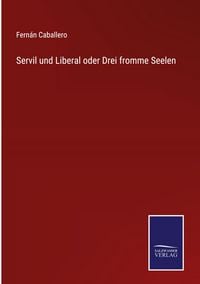 Produktbild: Servil und Liberal oder Drei fromme Seelen