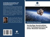 Produktbild: Vorl&auml;ufige Konstruktion und Prototypentwicklung eines Nutzlast-Senders