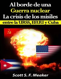 Produktbild: Al borde de una guerra nuclear. La Crisis de los Misiles entre la URSS, EEUU y Cuba.