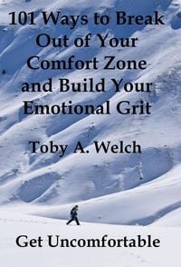 Produktbild: Get Uncomfortable: 101 Ways to Break Out of Your Comfort Zone and Build Your Emotional Grit