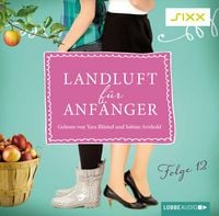 Produktbild: Landluft f&uuml;r Anf&auml;nger, Folge 12: Feulenitz f&uuml;r immer?