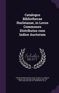 Produktbild: Catalogus Bibliothecae Harleianae, in Locos Communes Distributus cum Indice Auctorum