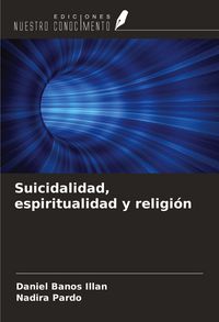 Produktbild: Suicidalidad, espiritualidad y religi&oacute;n