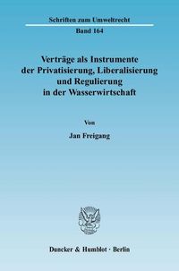 Produktbild: Vertr&auml;ge als Instrumente der Privatisierung, Liberalisierung und Regulierung in der Wasserwirtschaft.