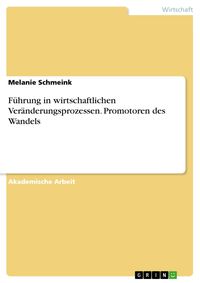 Produktbild: F&uuml;hrung in wirtschaftlichen Ver&auml;nderungsprozessen. Promotoren des Wandels