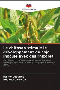 Produktbild: Le chitosan stimule le d&eacute;veloppement du soja inocul&eacute; avec des rhizobia