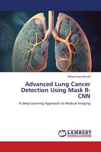Produktbild: Advanced Lung Cancer Detection Using Mask R-CNN