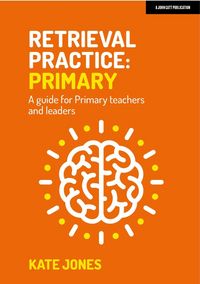 Produktbild: Retrieval Practice Primary: A guide for primary teachers and leaders