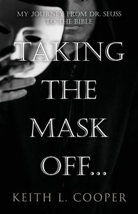 Produktbild: Taking the Mask off...my Journey from Dr. Seuss to the Bible