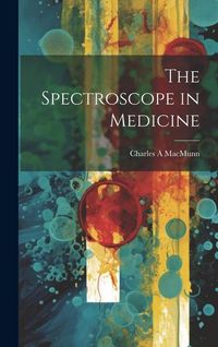 Produktbild: The Spectroscope in Medicine