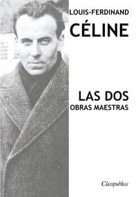 Produktbild: Louis-Ferdinand C&eacute;line - Las dos obras maestras