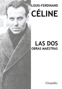 Produktbild: Louis-Ferdinand C&eacute;line - Las dos obras maestras