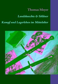 Bild vom Artikel Landsknechte und Söldner vom Autor Thomas Meyer