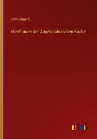 Produktbild: Alterth&uuml;mer der Angels&auml;chsischen Kirche