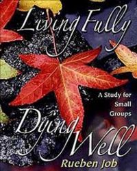 Produktbild: Living Fully, Dying Well: A Study for Small Groups