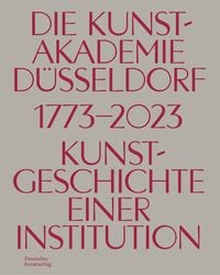 Bild vom Artikel Die Kunstakademie Düsseldorf 1773–2023 vom Autor 