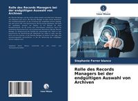 Produktbild: Rolle des Records Managers bei der endg&uuml;ltigen Auswahl von Archiven