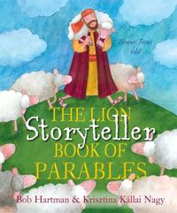 Bild vom Artikel The Lion Storyteller Book of Parables vom Autor Bob Hartman