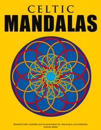 Produktbild: Celtic Mandalas - Beautiful mandalas and patterns for colouring in, relaxation and meditation