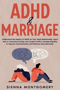 Produktbild: ADHD & Marriage: Understand the Impact of ADHD on Your Adult Relationship, Learn How to Overcome Anxiety and Couple Conflict, Develop Empathy to Impro