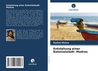 Produktbild: Entstehung einer Kolonialstadt: Madras