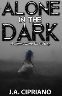 Produktbild: Alone in the Dark (The Lillim Callina Chronicles)