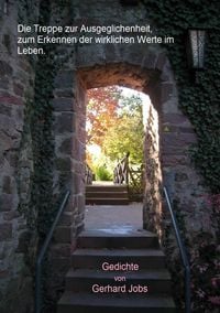 Produktbild: Die Treppe zur Ausgeglichenheit, zum Erkennen der wirklichen Werte im Leben