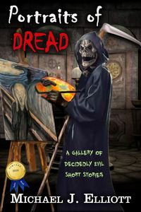 Produktbild: Portraits of Dread ( A Gallery of Decidedly Evil Short Stories,)