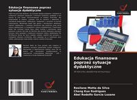 Produktbild: Edukacja finansowa poprzez sytuacje dydaktyczne