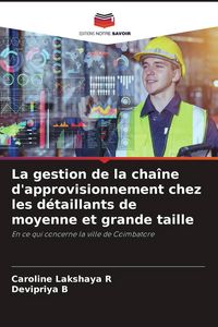 Produktbild: La gestion de la cha&icirc;ne d'approvisionnement chez les d&eacute;taillants de moyenne et grande taille