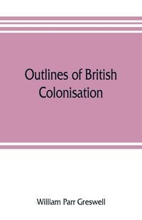 Produktbild: Outlines of British colonisation