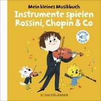 Bild vom Artikel Mein kleines Musikbuch – Instrumente spielen Rossini, Chopin & Co vom Autor Charlotte Roederer