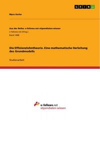 Produktbild: Die Effizienzlohntheorie. Eine mathematische Herleitung des Grundmodells