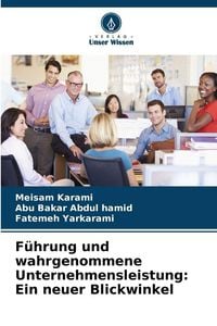 Produktbild: F&uuml;hrung und wahrgenommene Unternehmensleistung: Ein neuer Blickwinkel