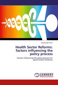 Produktbild: Health Sector Reforms: factors influencing the policy process