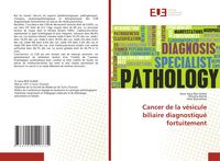 Produktbild: Cancer de la v&eacute;sicule biliaire diagnostiqu&eacute; fortuitement