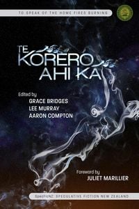 Produktbild: Te Korero Ahi Ka: To Speak of the Home Fires Burning
