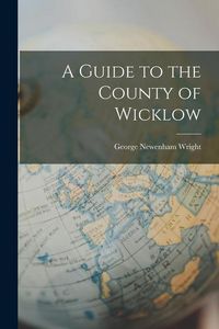 Produktbild: A Guide to the County of Wicklow