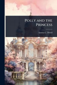 Produktbild: Polly and the Princess