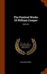 Produktbild: The Poetical Works Of William Cowper: With Life