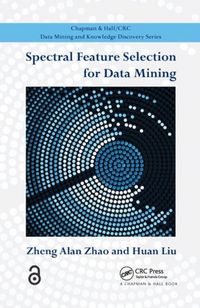 Produktbild: Zhao, Z: Spectral Feature Selection for Data Mining