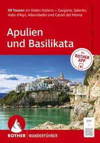 Produktbild: ROTHER Wanderf&uuml;hrer Apulien und Basilikata. 50 Touren im S&uuml;den Italiens &ndash; Gargano, Salento, Valle d&rsquo;Agri, Alberobello und Castel del Monte