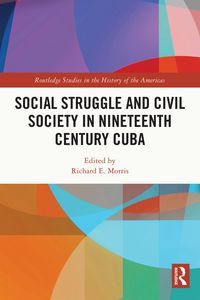 Produktbild: Social Struggle and Civil Society in Nineteenth Century Cuba