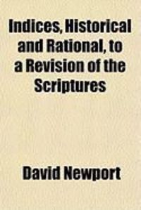 Produktbild: Indices, Historical and Rational, to a Revision of the Scriptures