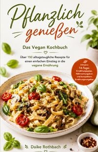 Produktbild: Pflanzlich genie&szlig;en - Das Vegan Kochbuch