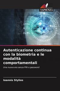 Produktbild: Autenticazione continua con la biometria e le modalit&agrave; comportamentali