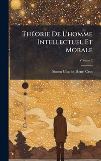Produktbild: Th&Atilde;(c)orie De L'homme Intellectuel Et Morale