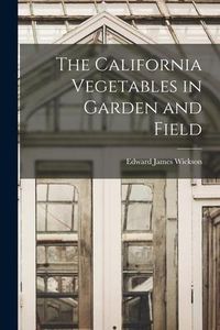 Produktbild: The California Vegetables in Garden and Field