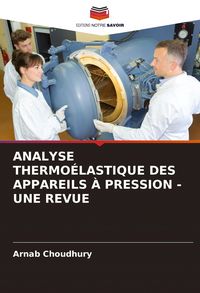 Produktbild: Analyse Thermo&eacute;lastique des Appareils &Agrave; Pression - Une Revue