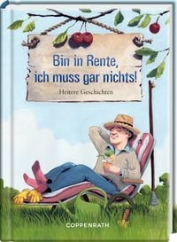 Produktbild: Bin in Rente, ich muss gar nichts!